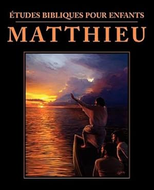 Seller image for tudes bibliques pour enfants: Matthieu (FRENCH: Bible Studies for Children: Matthew) for sale by GreatBookPrices