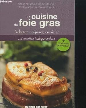 Image du vendeur pour La cuisine du foie gras : Acheter, prparer, cuisiner mis en vente par Le-Livre