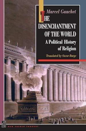 Immagine del venditore per Disenchantment of the World : A Political History of Religion venduto da GreatBookPrices