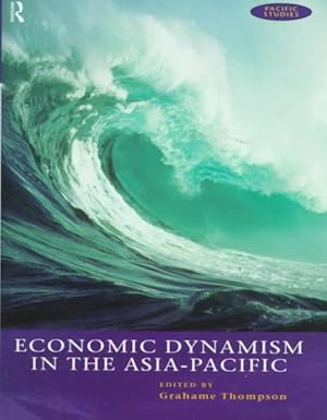 Imagen del vendedor de Economic Dynamism in the Asia-Pacific : The Growth of Integration and Competitiveness a la venta por GreatBookPrices