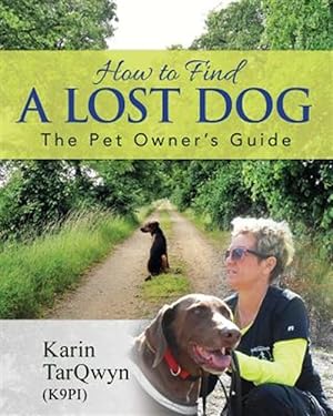 Immagine del venditore per How to Find a Lost Dog: The Pet Owner's Guide venduto da GreatBookPrices