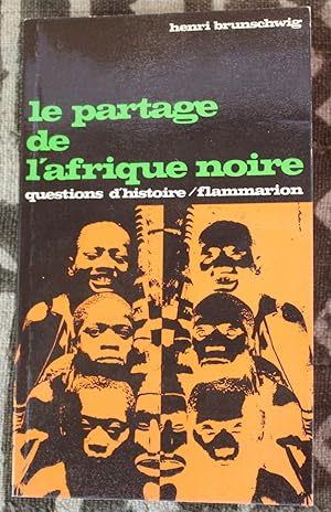 Seller image for Le partage de l'AFRIQUE Noire - Henri Brunschwing - 1971 for sale by Bouquinerie Spia