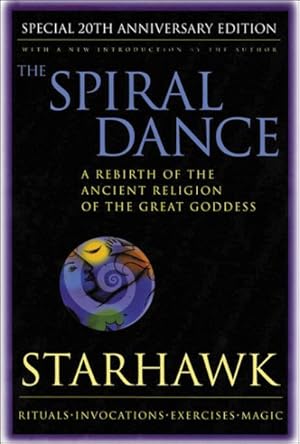Seller image for Spiral Dance : A Rebirth of the Ancient Religion of the Great Goddess for sale by GreatBookPrices