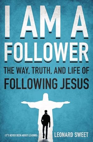 Image du vendeur pour I Am a Follower : The Way, Truth, and Life of Following Jesus mis en vente par GreatBookPrices