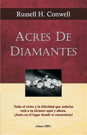 Imagen del vendedor de Acres de Diamantes : Conquista El Exito Aqui Y Ahora Mismo -Language: spanish a la venta por GreatBookPrices