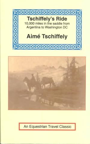 Seller image for Tschiffely's Ride : Southern Cross to Pole Star for sale by GreatBookPrices