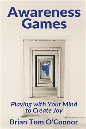 Image du vendeur pour Awareness Games: Playing with Your Mind to Create Joy mis en vente par GreatBookPrices