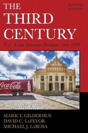 Image du vendeur pour Third Century : U.S. Latin American Relations Since 1889 mis en vente par GreatBookPrices