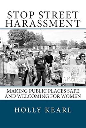 Imagen del vendedor de Stop Street Harassment : Making Public Places Safe and Welcoming for Women a la venta por GreatBookPrices