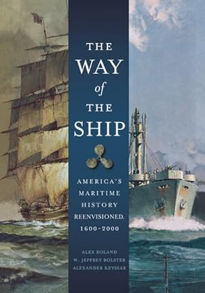 Imagen del vendedor de Way of the Ship : America's Maritime History Reenvisoned, 1600-2000 a la venta por GreatBookPrices