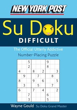 Image du vendeur pour New York Post Difficult Su doku : The Official Utterly Addictive Number-placing Puzzle mis en vente par GreatBookPrices