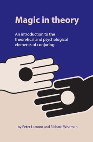 Immagine del venditore per Magic in Theory : An Introduction To The Theoretical And Psychological Elements of Conjuring venduto da GreatBookPrices