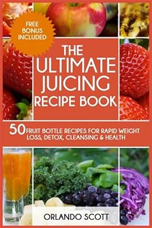 Image du vendeur pour Ultimate Juicing Recipe Book mis en vente par GreatBookPrices