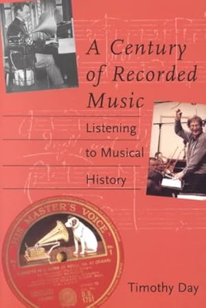 Imagen del vendedor de Century of Recorded Music : Listening to Musical History a la venta por GreatBookPrices