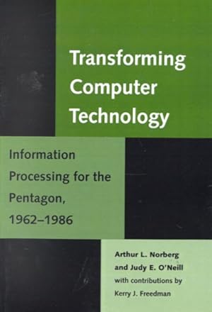 Immagine del venditore per Transforming Computer Technology : Information Processing for the Pentagon, 1962-1986 venduto da GreatBookPrices