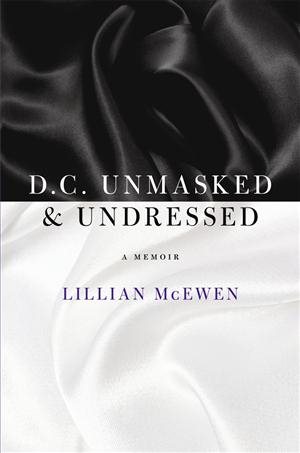 Imagen del vendedor de D.C. Unmasked & Undressed : A Memoir a la venta por GreatBookPrices
