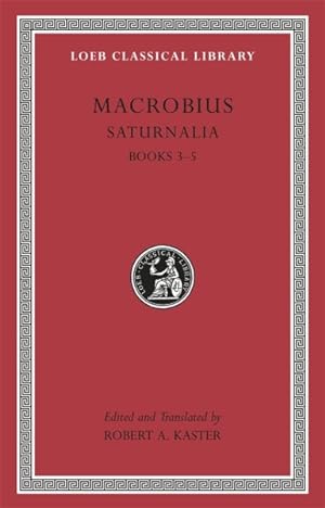 Imagen del vendedor de Macrobius : Saturnalia Books 3-5 a la venta por GreatBookPrices