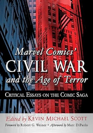 Seller image for Marvel Comics' Civil War and the Age of Terror : Critical Essays on the Comic Saga for sale by GreatBookPrices