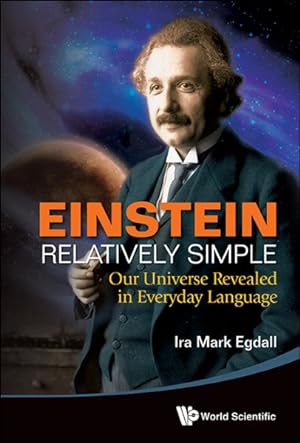 Seller image for Einstein Relatively Simple: Our Universe Revealed in Everyday Language : Our Universe Revealed in Everyday Language for sale by GreatBookPrices