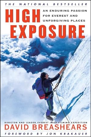 Immagine del venditore per High Exposure : An Enduring Passion for Everest and Unforgiving Places venduto da GreatBookPrices