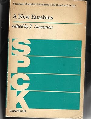 A New Eusebius.Documents Illustrative of the History of the Church to A.D. 337.