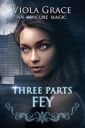 Seller image for Three Parts Fey for sale by GreatBookPrices