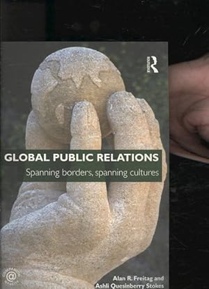 Image du vendeur pour Global Public Relations : Spanning Borders, Spanning Cultures mis en vente par GreatBookPrices