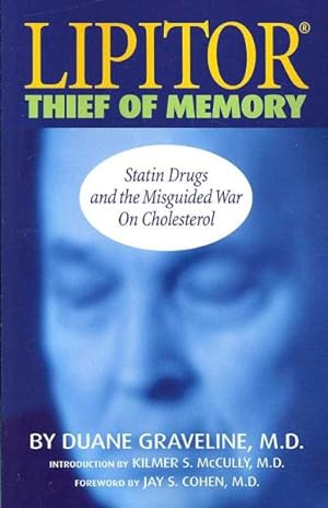 Imagen del vendedor de Lipitor, Thief of Memory : Statin Drugs and the Misguided War on Cholesterol a la venta por GreatBookPrices
