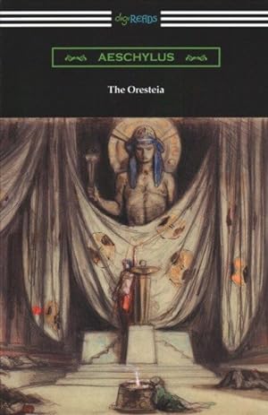 Seller image for Oresteia : Agamemnon, the Libation Bearers, and the Eumenides for sale by GreatBookPrices