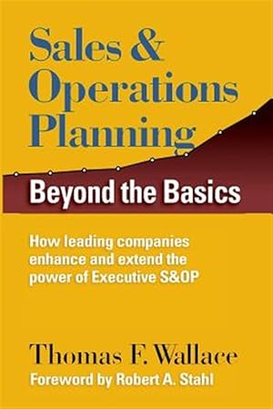 Bild des Verkufers fr Sales & Operations Planning: Beyond the Basics zum Verkauf von GreatBookPrices