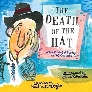 Imagen del vendedor de Death of the Hat : A Brief History of Poetry in Fifty Objects a la venta por GreatBookPrices
