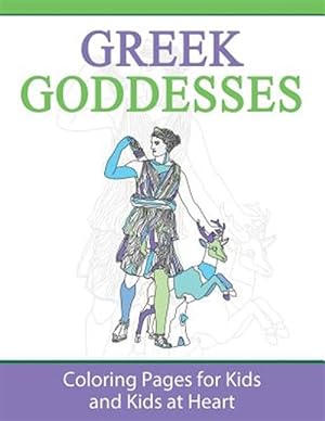Seller image for Greek Goddesses: Coloring Pages for Kids and Kids at Heart for sale by GreatBookPrices