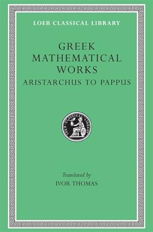Seller image for Selections Illustrating the History of Greek Mathematics : Aristarchus to Pappus for sale by GreatBookPrices