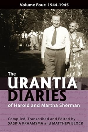 Bild des Verkufers fr The Urantia Diaries of Harold and Martha Sherman: Volume Four: 1944-1945 zum Verkauf von GreatBookPrices