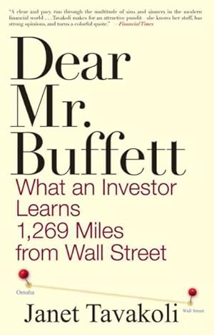 Seller image for Dear Mr. Buffett : What an Investor Learns 1,269 Miles from Wall Street for sale by GreatBookPrices