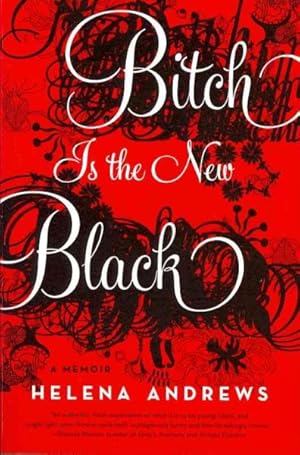 Seller image for Bitch Is the New Black : A Memoir for sale by GreatBookPrices
