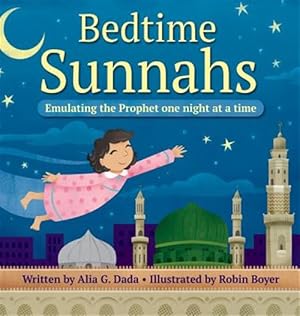 Image du vendeur pour Bedtime Sunnahs: Emulating the Prophet One Night at a Time mis en vente par GreatBookPrices