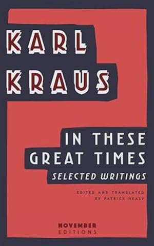 Imagen del vendedor de In These Great Times : Selected Writings a la venta por GreatBookPrices