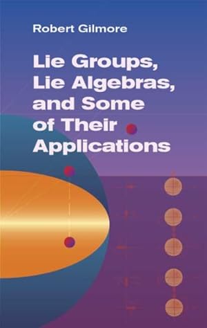 Immagine del venditore per Lie Groups, Lie Algebras, And Some of Their Applications venduto da GreatBookPrices