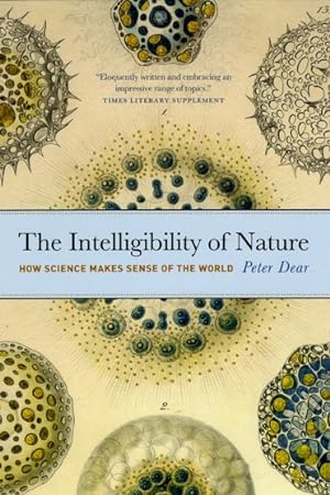 Image du vendeur pour Intelligibility of Nature : How Science Makes Sense of the World mis en vente par GreatBookPrices