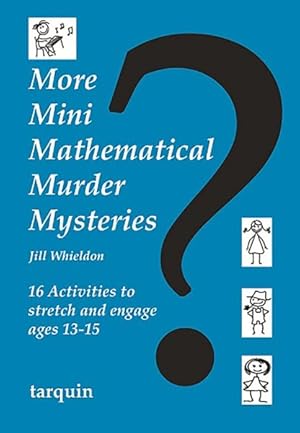 Imagen del vendedor de More Mini Mathematical Murder Mysteries : 16 Activities to Stretch and Engage Ages 13-15 a la venta por GreatBookPrices