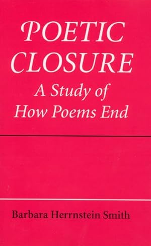 Imagen del vendedor de Poetic Closure : A Study of How Poems End a la venta por GreatBookPrices