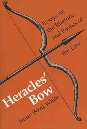 Image du vendeur pour Heracles' Bow : Essays on the Rhetoric and Poetics of the Law mis en vente par GreatBookPrices