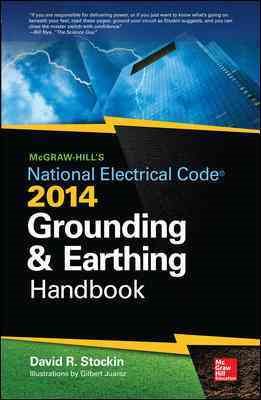 Imagen del vendedor de McGraw-Hills National Electrical Code 2014 : Grounding and Earthing Handbook a la venta por GreatBookPrices