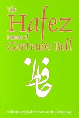 Bild des Verkufers fr Hafez Poems of Gertrude Bell : With the Original Persian on the Facing Page zum Verkauf von GreatBookPrices