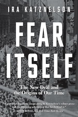 Seller image for Fear Itself : The New Deal and the Origins of Our Time for sale by GreatBookPrices