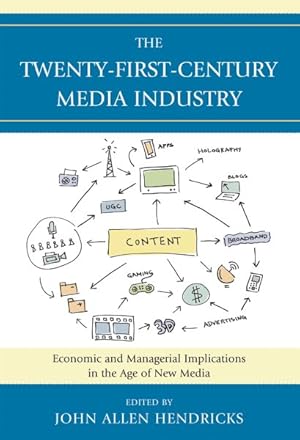 Immagine del venditore per Twenty-First-Century Media Industry : Economic and Managerial Implications in the Age of New Media venduto da GreatBookPrices