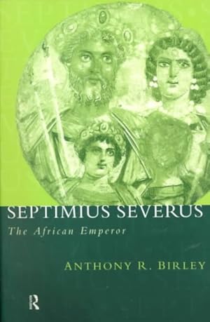 Seller image for Septimius Severus : The African Emperor for sale by GreatBookPrices