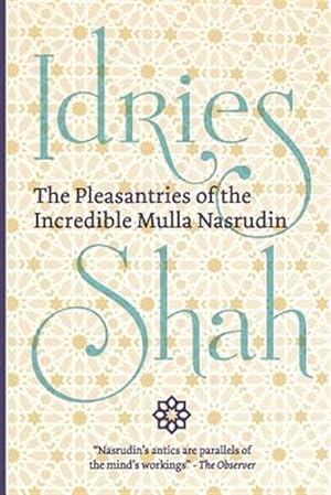Seller image for The Pleasantries of the Incredible Mulla Nasrudin (Pocket Edition) for sale by GreatBookPrices