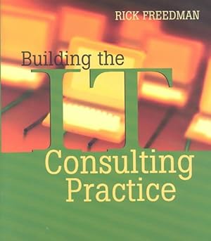 Image du vendeur pour Building the It Consulting Practice mis en vente par GreatBookPrices